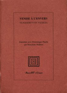 Venise à l'envers Dominique Pinchi,Rapport d’Étape, édition limitée à 100 exemplaires, 2005