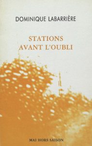 Dominique Labarrière, Stations avnt l'oubli, Mai hors saison,1996