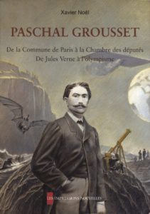 Xavier Noël, Paschal Grousset, Les Impressions Nouvelles, 2010