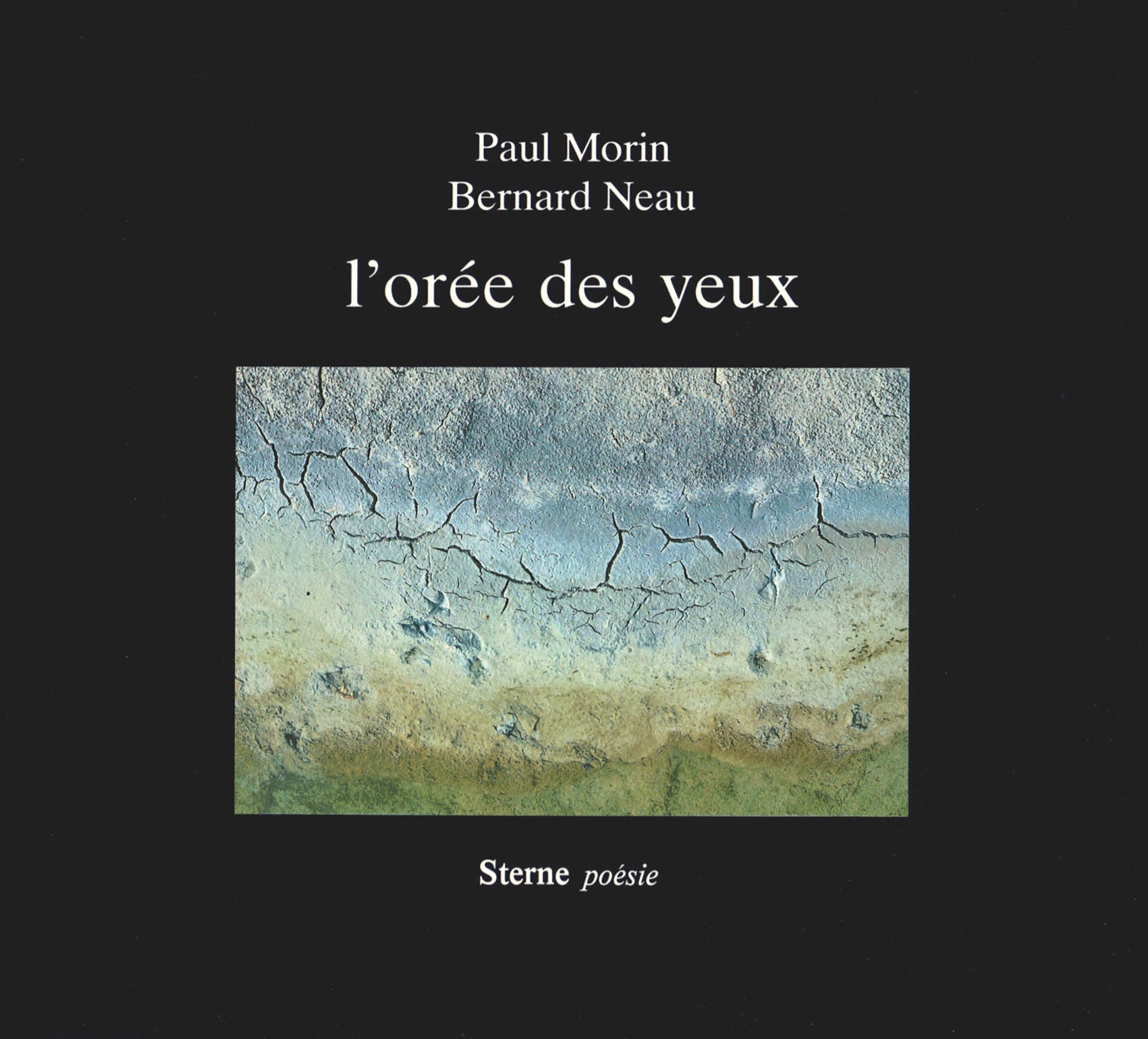 Paul Morin & Bernard Neau, L'Orée des yeux, STERNE poésie, 1983